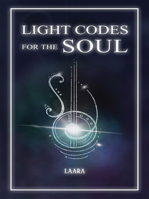 Title details for Light Codes for the Soul by Laara - Wait list